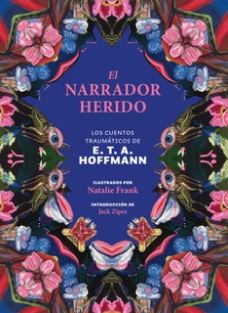 El narrador herido : Los cuentos traumáticos de E. T. A. Hoffmann