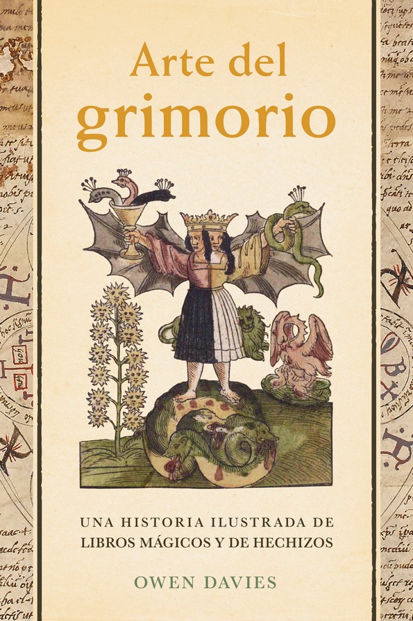 Arte del grimorio : Una historia ilustrada de libros mágicos y de hechizos
