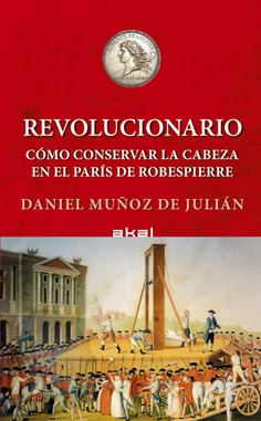 Revolucionario : Cómo conservar tu cabeza en el París de Robespierre