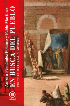 En busca del pueblo : Cultura material y museos