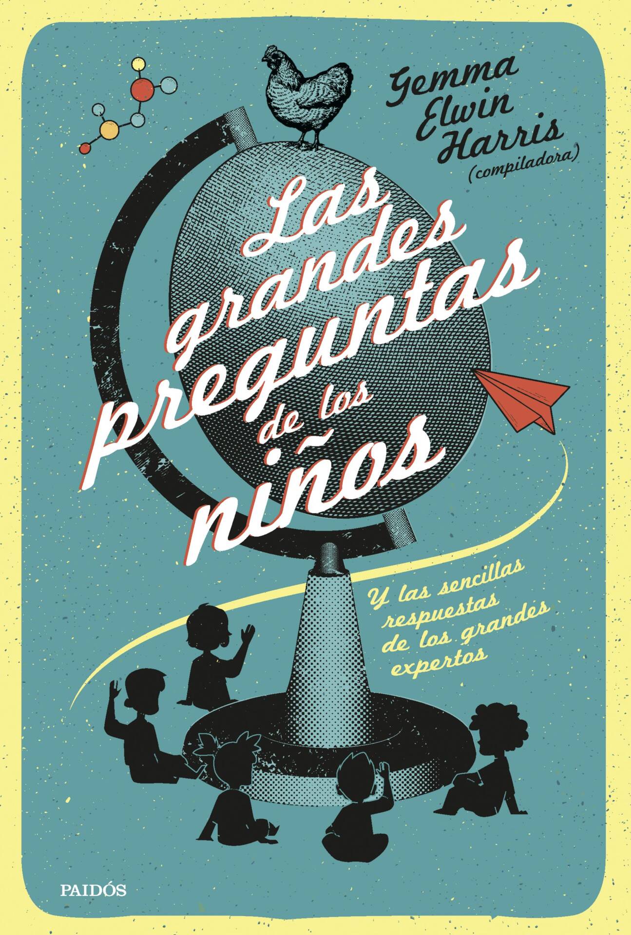 Las grandes preguntas de los niños : Y las sencillas respuestas de los grandes expertos