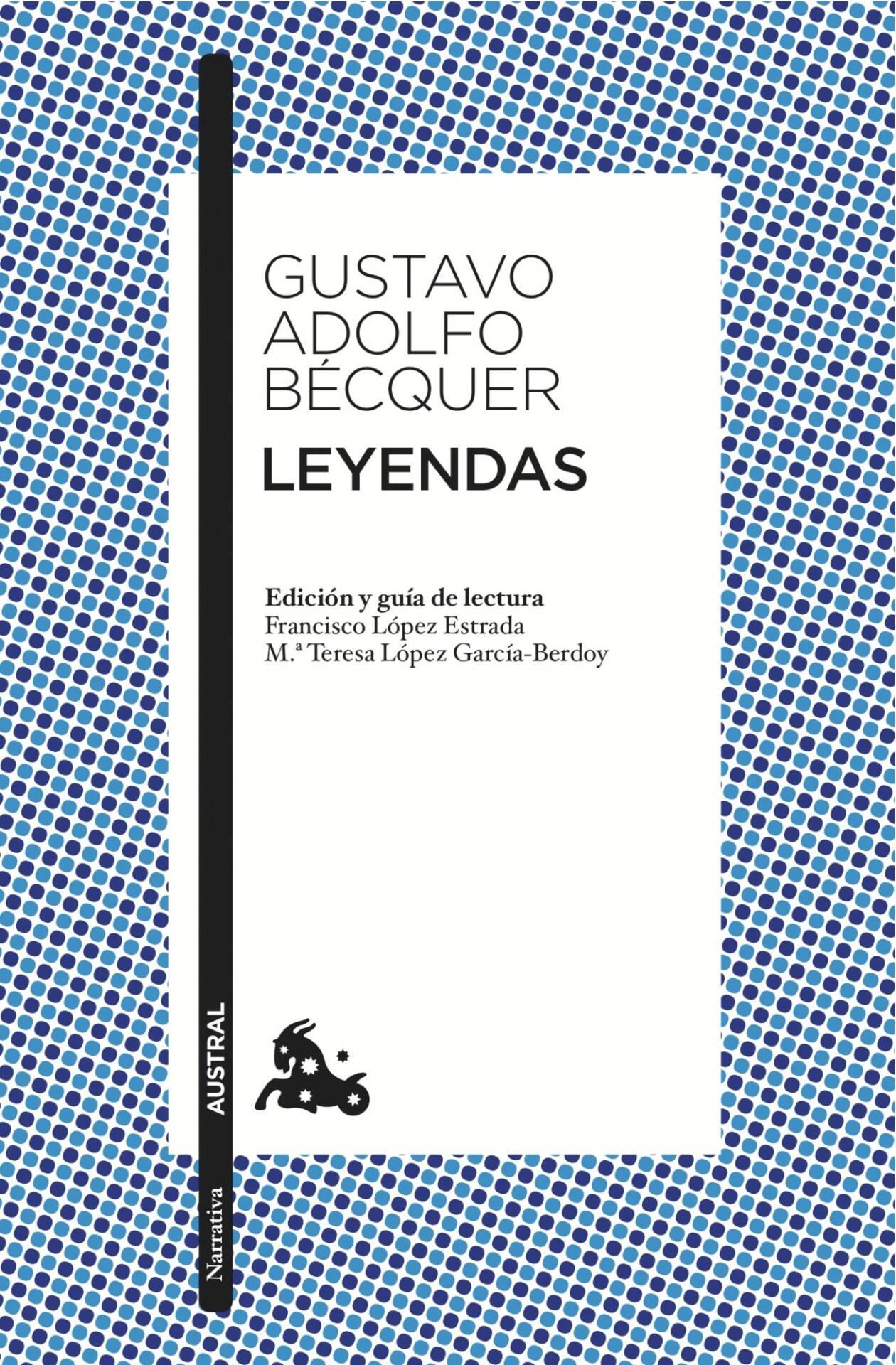 Leyendas : Edición de Francisco López Estrada y Mª Teresa López Gracía-Berdoy