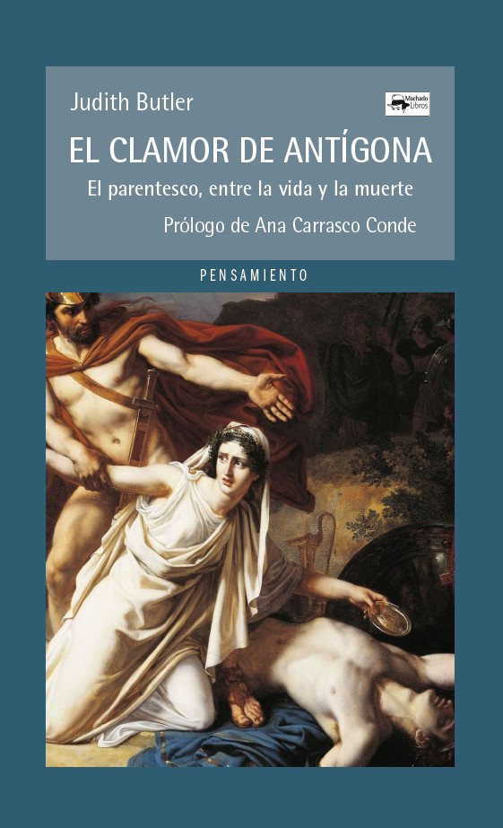 El clamor de Antígona : El parentesco, entre la vida y la muerte