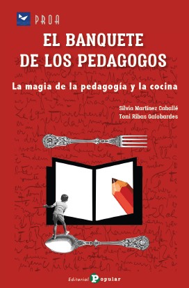 EL BANQUETE DE LOS PEDAGOGOS : La magia de la pedagogía y la cocina