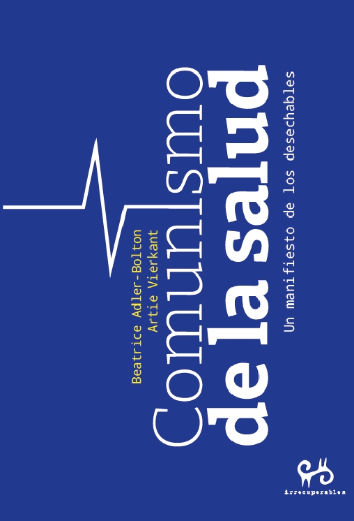 COMUNISMO DE LA SALUD : UN MANIFIESTO DE LOS DESECHABLES
