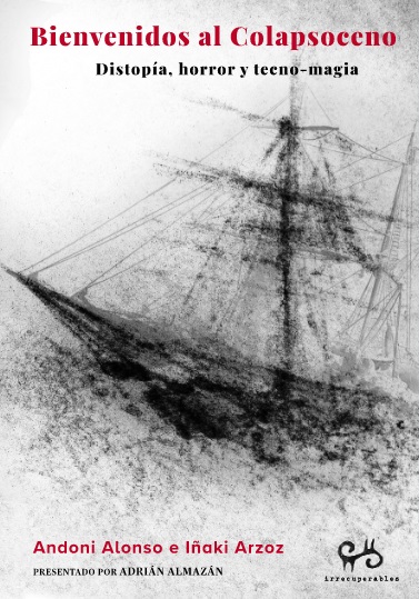 BIENVENIDOS AL COLAPSOCENO : Distopía, horror y tecno-magia