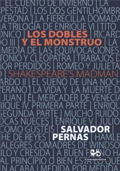 DOBLES Y EL MONSTRUO, LOS : SHAKESPEARES MADMAN