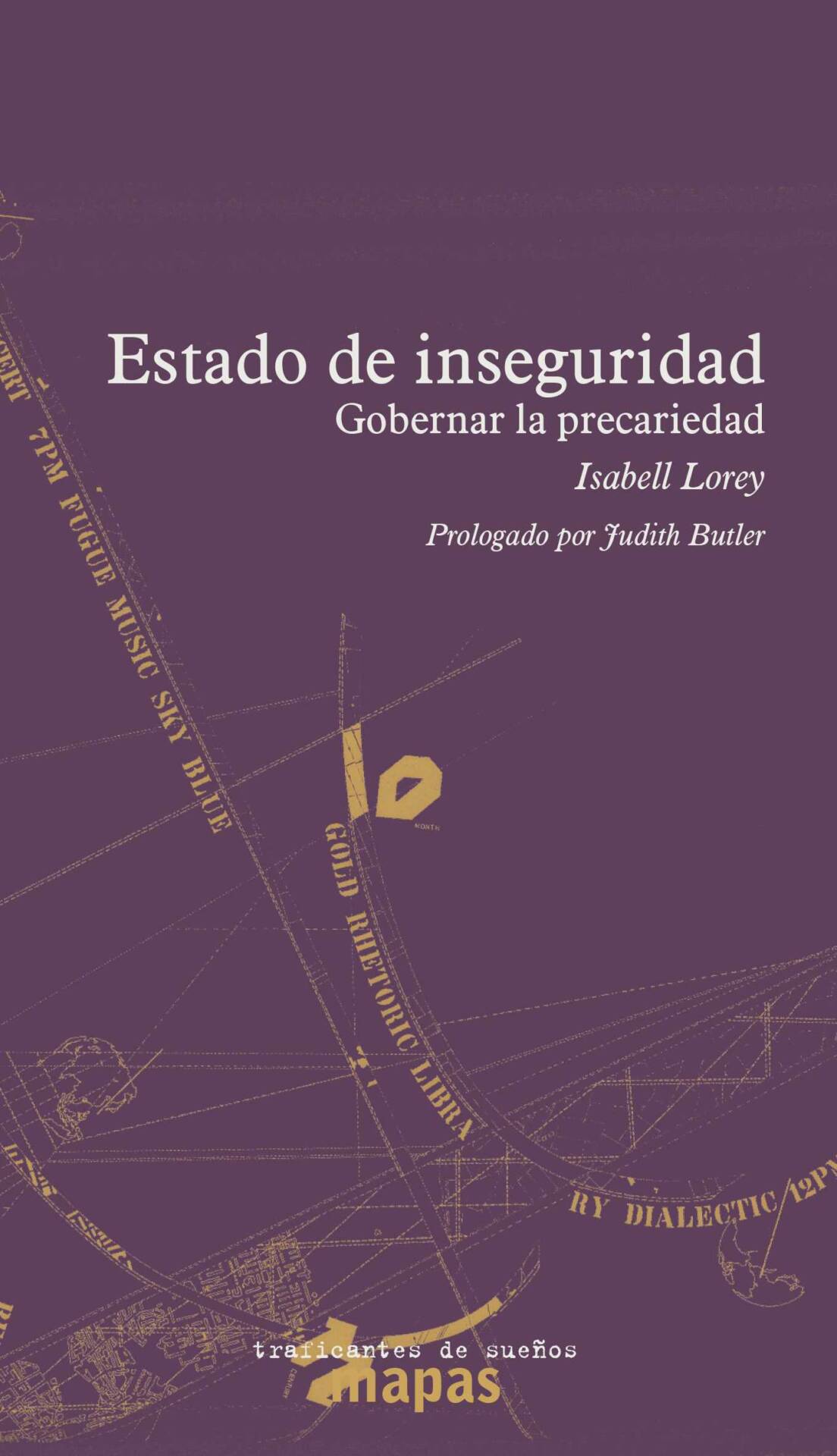 ESTADO DE INSEGURIDAD : GOBERNAR LA PRECARIEDAD
