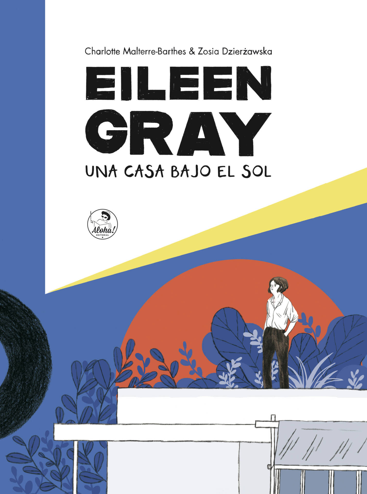 Eileen Gray : Una casa bajo el sol