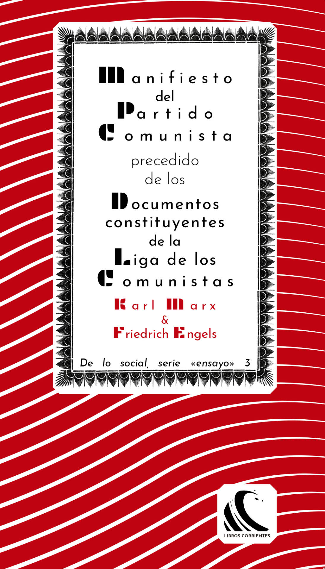 Manifiesto del Partido Comunista, precedido de los documentos constituyentes de la Liga de los Comunistas : y de «En memoria del manifiesto de los comunistas», de Antonio Labriola