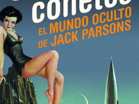 Sexo y cohetes : El mundo oculto de Jack Parsons
