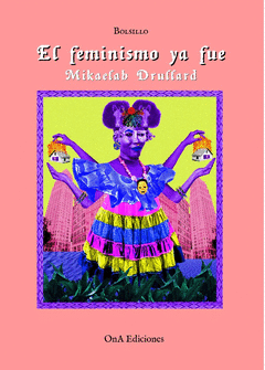 EL FEMINISMO YA FUE
