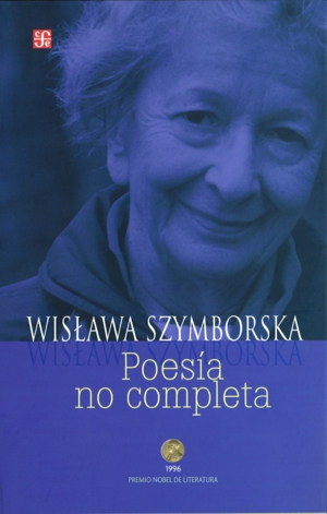 POESÍA NO COMPLETA : PREMIO NOBEL DE LITERATURA 1996