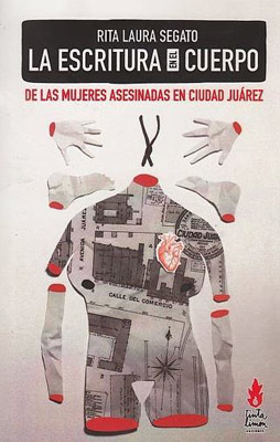 La escritura en el cuerpo de las mujeres asesinadas en Ciudad Juarez. : Territorio,soberanía y címenes de segundo estado