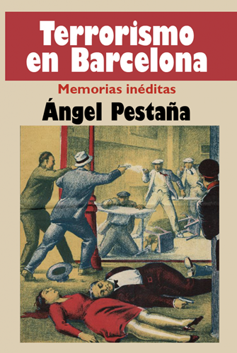 Terrorismo en Barcelona. Memorias Inéditas