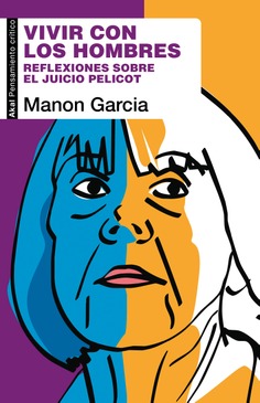 Vivir con los hombres : Reflexiones sobre el juicio Pelicot