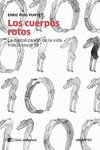 Los cuerpos rotos : La digitalización de la vida tras la covid-19