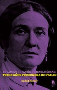 El camino de pasión de Zensl Mühsam : Trece años prisionera de Stalin