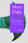 EX/ÓRBITA. UN VIAJE DESLUMBRANTE