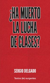 ¿Ha muerto la lucha de clases?