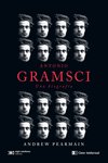 ANTONIO GRAMSCI : Una biografía