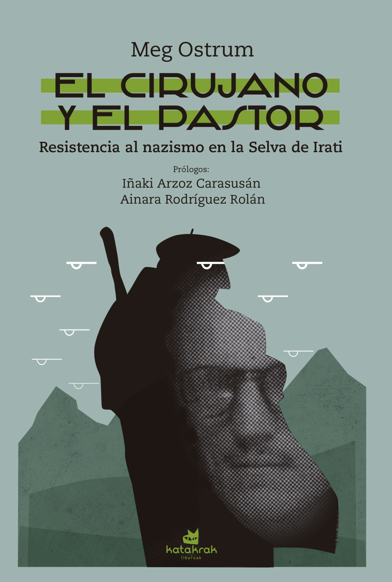 El cirujano y el pastor : Resistencia al nazismo en la Selva de Irati