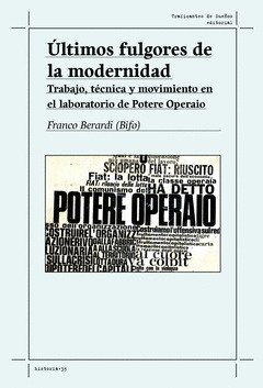 Últimos fulgores de la modernidad. : Trabajo, técnica y movimiento en el laboratorio de Potere Operaio