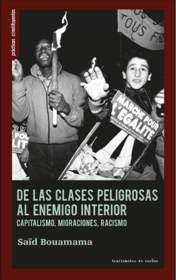 De las clases peligrosas al enemigo interior. : Capitalismo, migraciones, racismo