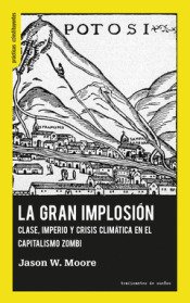 La Gran Implosión. : Clase, imperio y crisis climática en el capitalismo zombi