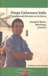 Diego Cañamero Valle : el hombre con los pies en la tierra