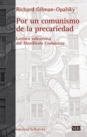 POR UN COMUNISMO DE LA PRECARIEDAD : Lectura subversiva del Manifiesto Comunista