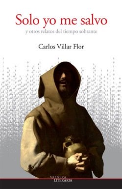 Solo yo me salvo y otros relatos del tiempo sobrante