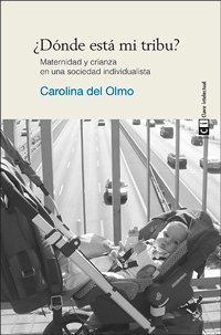 ¿Dónde está mi tribu? 7ª edición : Maternidad y crianza en una sociedad individualista