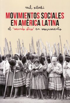 Movimientos sociales en América Latina : El mundo otro en movimiento