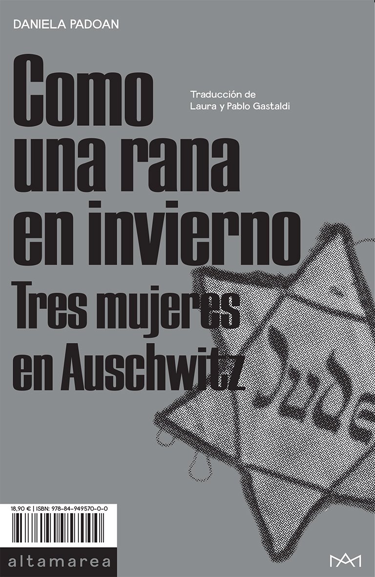 Como una rana en invierno : Tres mujeres en Auschwitz