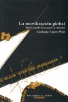 La movilización global : breve tratado para atacar la realidad