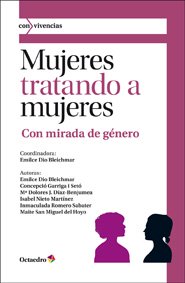 Mujeres tratando a mujeres : con mirada de género