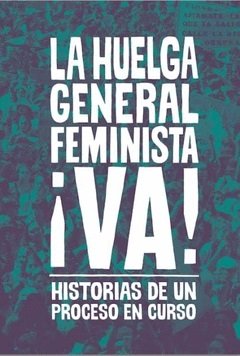 LA HUELGA GENERAL FEMINISTA ¡VA!