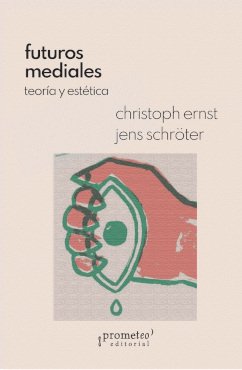 FUTUROS MEDIALES : TEORÍA Y ESTÉTICA