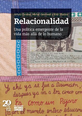 Relacionalidad : Una política emergente de la vida más allá de lo humano