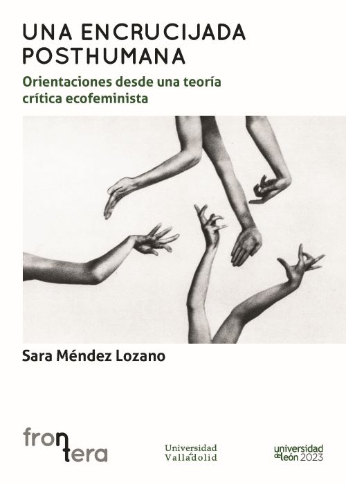 UNA ENCRUCIJADA POSTHUMANA: : Orientaciones desde una teoría crítica ecofeminista