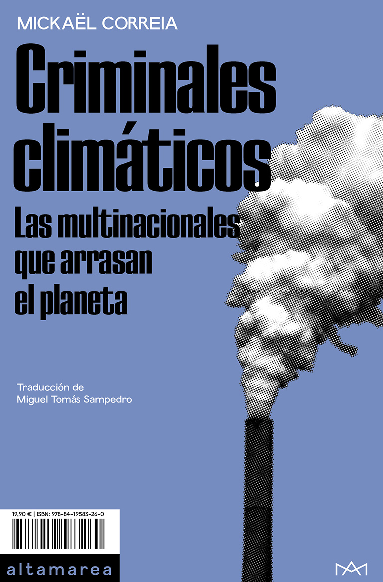 Criminales climáticos : Las multinacionales que arrasan el planeta