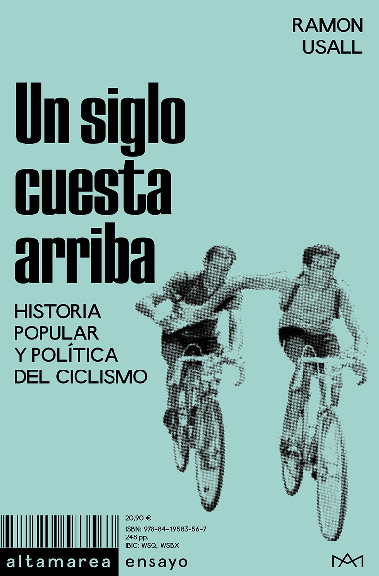 Un siglo cuesta arriba : Historia popular y política del ciclismo