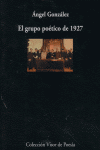 El grupo poético de 1927 : Antología