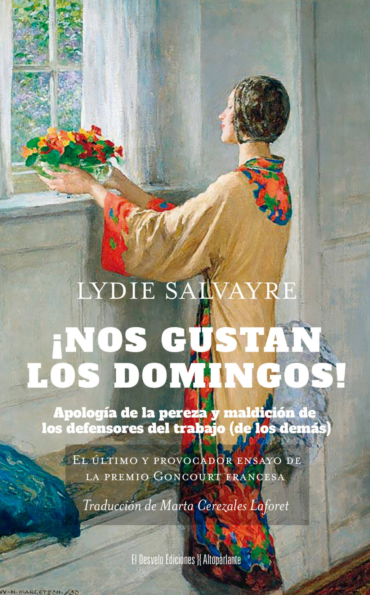 ¡Nos gustan los domingos! : Apología de la pereza y maldición de los defensores del trabajo (de los demás)