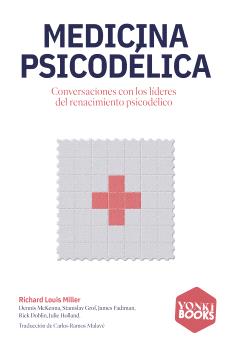 Medicina psicodélica : Conversaciones con los líderes del renacimiento psicodélico