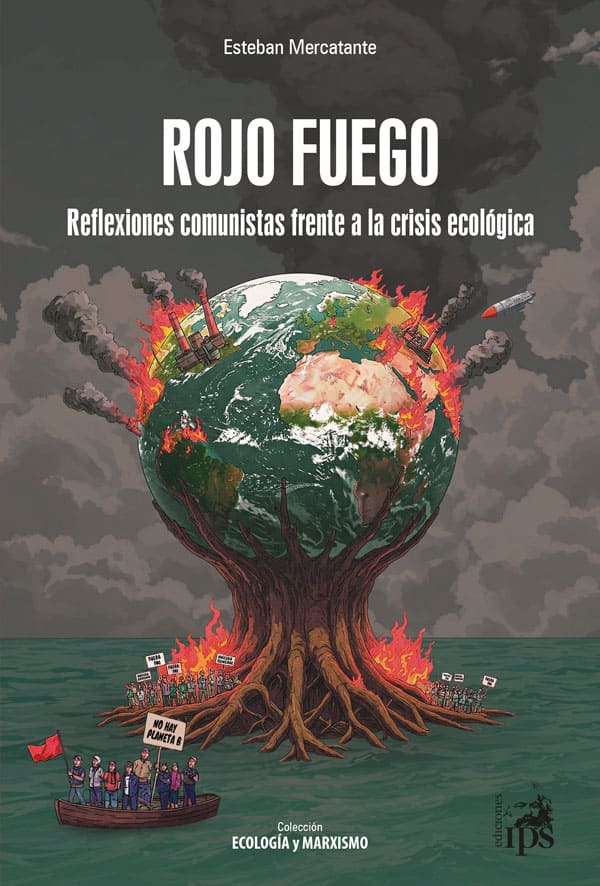 Rojo fuego : Reflexiones comunistas frente a la crisis ecológica