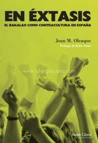 En éxtasis [2a edición] : El bakalao como contracultura en España