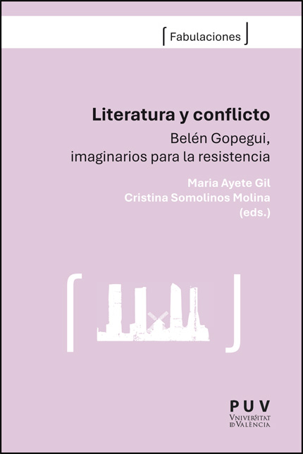 Literatura y conflicto : Belén Gopegui, imaginarios para la resistencia