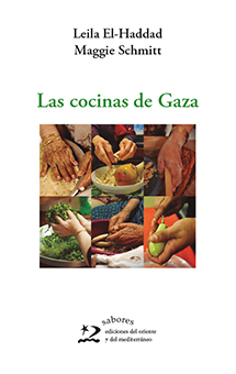 Las cocinas de Gaza : Un viaje culinario por Palestina